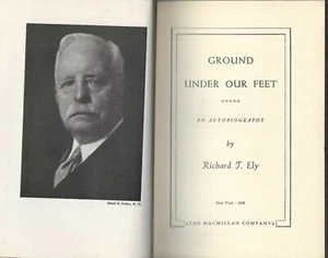 Richard T. Ely Memoiren 1938 1. Druckboden unter unseren Füßen Landwirtschaft Sehr guter Zustand - Bild 1 von 11