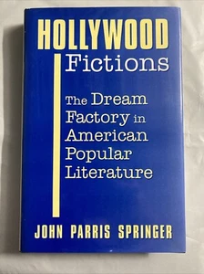 Hollywood Fictions -The Dream Factory In American Popular Lit. LIKE NEW - Picture 1 of 2