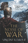 Vincent B Davis The Noise Of War (Paperback) Sertorius Scrolls