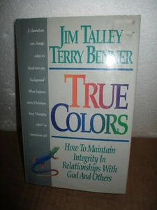 True Colors: How To Maintain Integrity in Relationships With God And Others - Picture 1 of 9