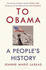 To Obama: A People's History, Very Good Condition, Laskas, Jeanne Marie, Isbn 14