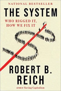 Das System: Wer manipuliert hat, wie wir es reparieren von Robert B. Reich (Englisch) Taschenbuch  - Bild 1 von 1