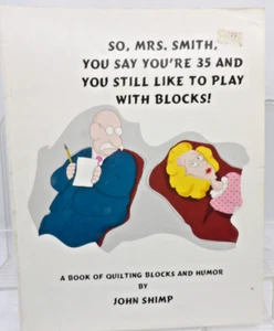 So Mrs. Smith ..Du spielst immer noch mit Blöcken von John Shimp ©1991 Quilting & Humor - Bild 1 von 6