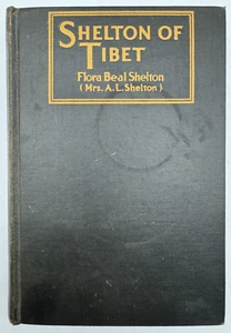 Shelton Of Tibet Book By Flora Beal Shelton 1st Edition Published 1923 Antique - Picture 1 of 14