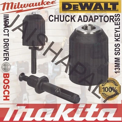 MAKITA DEWALT BOSCH MILWAULKEE SDS ADAPTER KEYLESS CHUCK FIT DEWALT MAKITA MILWAUKEE BOSCH DRILLS 13mm 1/2" NUF