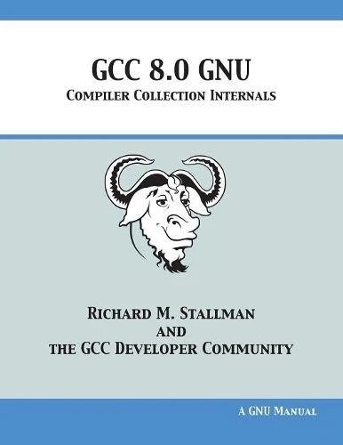 GCC 8.0 GNU Compiler Collection Internals-Richard M. Stallman,GC - Image 1 of 1