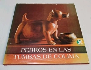 Perros en las Tumbas de Colima, Garcia Oropeza Guillermo García Oro , Trilingual - Picture 1 of 24