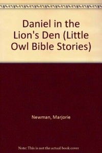 Daniel in the Lion's Den (Little Owl Bible Stories) By Marjorie 