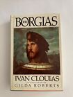 The Borgias By Ivan Cloulas Translated By Gilda Roberts