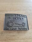 "There's A Ford In Your Future" $750 Priced Ford Belt Buckle 