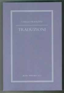 "TRADUZIONI. TESTI ORIGINALI CON TRADUZIONE" Carlo FRANZINI DEDICA 9788872326640 - Picture 1 of 1