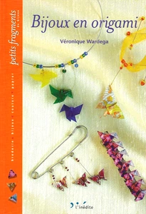 BIJOUX EN ORIGAMI par VÉRONIQUE WARDEGA Ed. L’INÉDITE - Bild 1 von 7