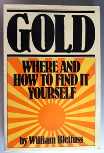 Gold-Where and How to Find It Yourself by William Bleifuss 1981 1st Print PB - Picture 1 of 7