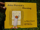 Vtg RARE 1st Ed John Patrick's Amazing Morning HC Book Mary Church Ben Shecter
