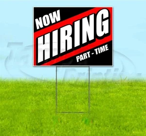 NOW HIRING PART-TIME 18x24 Yard Sign WITH STAKE Corrugated Bandit USA EMPLOYMENT - Picture 1 of 4
