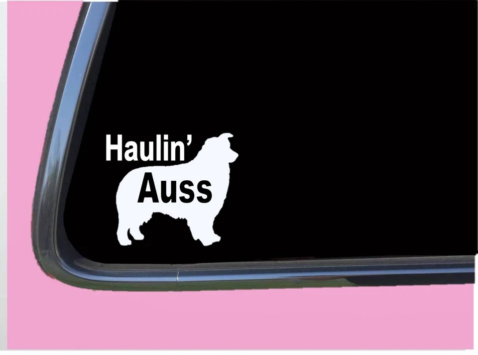 EZSTIK Haulin Auss TP 621 Sticker 6" Decal australian shepherd aussie dog show herding