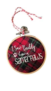 I Saw Daddy Kissing Santa Paws – Christmas Embroidery Hoop Ornament - Picture 1 of 2