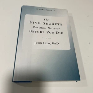 The Five Secrets You Must Discover Before You Die John B. Izzo - Imagen 1 de 4