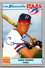 1988 Burger King Huntsville Stars #NNO Greg Sparks SIGNED   Huntsville Stars