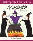 MacBeth : For Kids [Shakespeare Can Be Fun series] , Paperback , Burdett, Lois