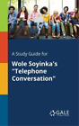 Cengage Learnin A Study Guide For Wole Soyinka's "Telephone Conver (Tapa Blanda)