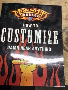 MONSTER GARAGE HOW TO CUSTOMIZE DAMN NEAR ANYTHING BOOK - Bild 1 von 1