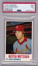 1978 Hostess #85 BUTCH METZGER PSA 7 NM St. Louis CARDINALS - TOUGH! 3 higher!