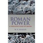 Roman Power A Thousand Years Of Empire   Hardback New W V Harris A 14 Jul 16