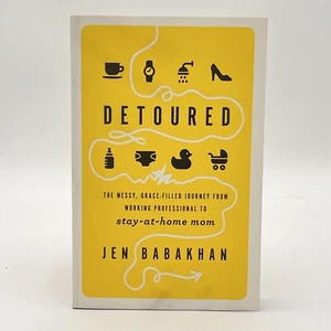 Detoured: The Messy, Grace-Filled Journey from Working Professional to Stay-at - Bild 1 von 5