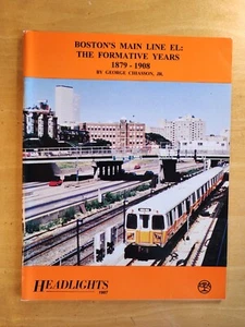 Boston’s Main Line El The Formative Years 1879-1908 Headlights George Chiasson - Picture 1 of 12