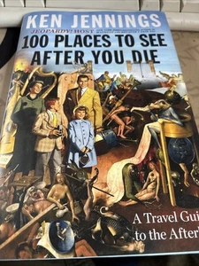 100 Places to See after You Die : A Travel Guide to the Afterlife by Ken... - Foto 1 di 3