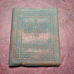 Little Leather Library A TILLYLOSS SCANDAL by JAMES BARRIE  - Picture 1 of 4