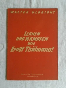 Walter Ulbricht - Lernen und kämpfen wie Ernst Thälmann!Rede Propaganda DDR 1951 - Bild 1 von 1