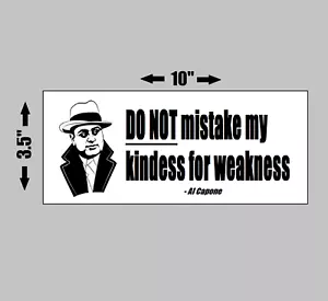 Pegatina de vinilo - Al Capone no confundas bondad con debilidad Scarface Gangster - Imagen 1 de 1