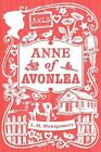 Anne of Avonlea [An Anne of Green Gables Novel] , Montgomery, L. M. ,