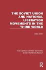 The Soviet Union And National Liberation Movements In The Third World By Galia G