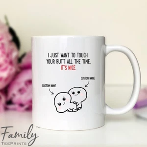 I Just Want Touch Your Butt - 11 Unzen Tasse - Personalisierte Tasse - Valentinstag Geschenk - Bild 1 von 4