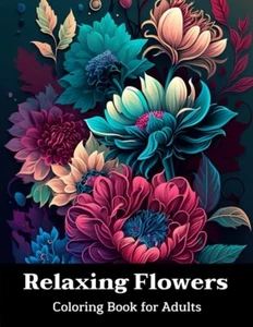 Relaxing Flowers Coloring Book Adults: Beautiful Relaxing Flowers Coloring Book - Bild 1 von 2
