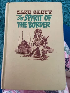 Zane Grey's The Spirit of the Border CR 1950 Hardcover - Picture 1 of 12