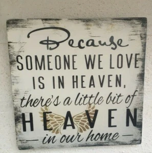 BECAUSE SOMEONE WE LOVE IS IN HEAVEN wooden remembrance memory sign plaque 6x6 - Picture 1 of 3