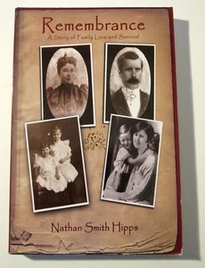 REMEMBRANCE : A Story of Family Love & Survival by Nathan Smith Hipps PB 2006 - Imagen 1 de 14