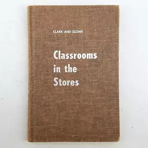 Classrooms in the Stores: An Account of Education by Clark and Sloan - 1962 HC - Imagen 1 de 9