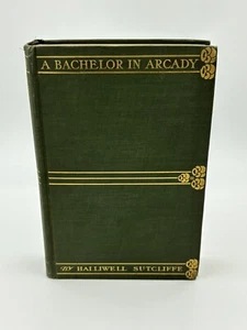1904 - A Bachelor in Arcady - Halliwell Sutcliffe - Picture 1 of 6