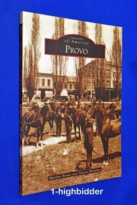PROVO UTAH in HISTORIC IMAGES! History in Pictures Illustrated Brown & Holladay - Bild 1 von 3