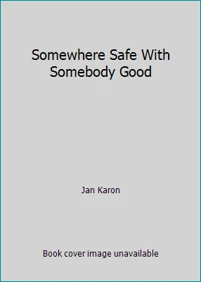 Somewhere Safe With Somebody Good by Jan Karon - Imagem 1 de 1