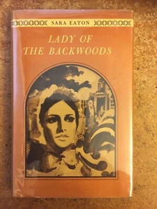 Lady of the Backwoods. Biography of Catherine Parr Traill. By Sara Eaton. 1969 - Picture 1 of 1