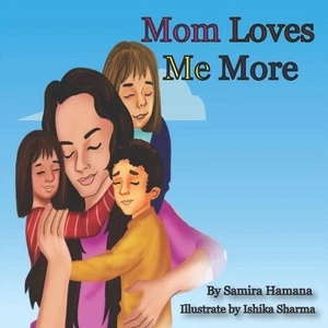 Mom Loves me More by Samira Hamana Paperback Book - Picture 1 of 1