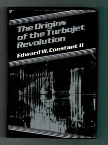 The Origins of the Turbojet Revolution Edward W. Constant II HCDJ 1980 - Picture 1 of 2