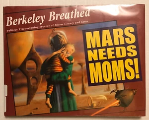 Mars Needs Moms! by Berkeley Breathed (2007, Hardcover) - Picture 1 of 3