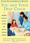 You and Your Deaf Child: A Self-help Guide for Paren... by Adams, John Paperback